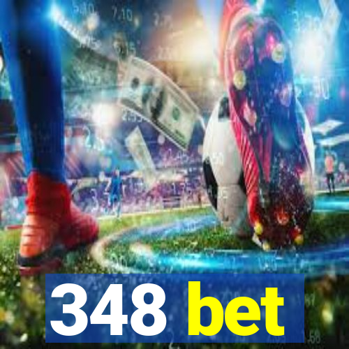 348 bet